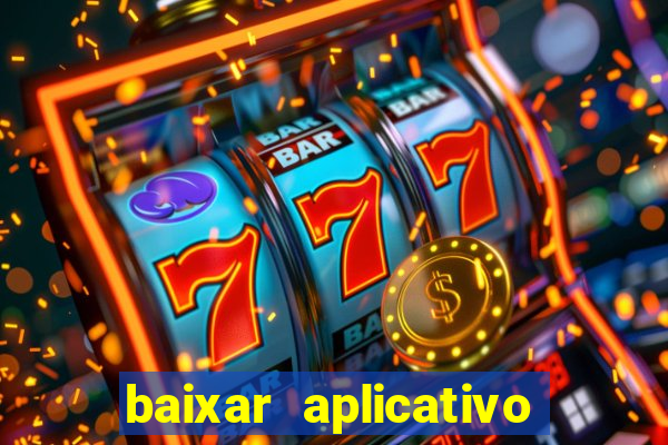 baixar aplicativo da estrela bet